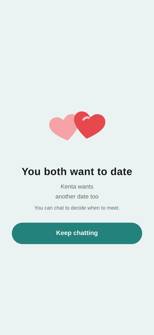 The screen showing you both want another date